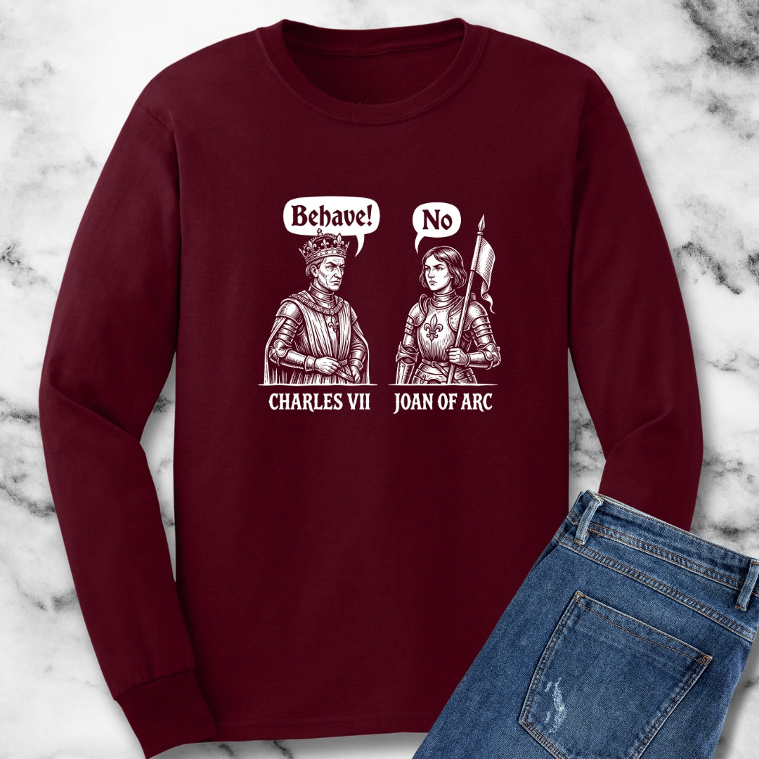 Joan of Arc Behave Long Sleeve
