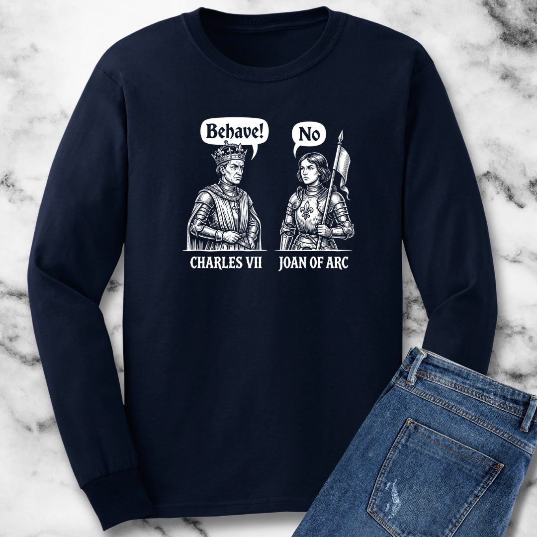 Joan of Arc Behave Long Sleeve