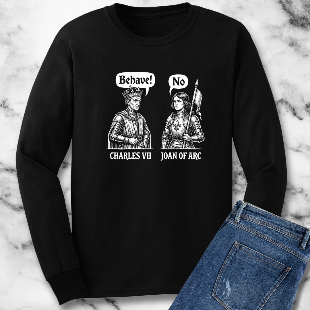 Joan of Arc Behave Long Sleeve