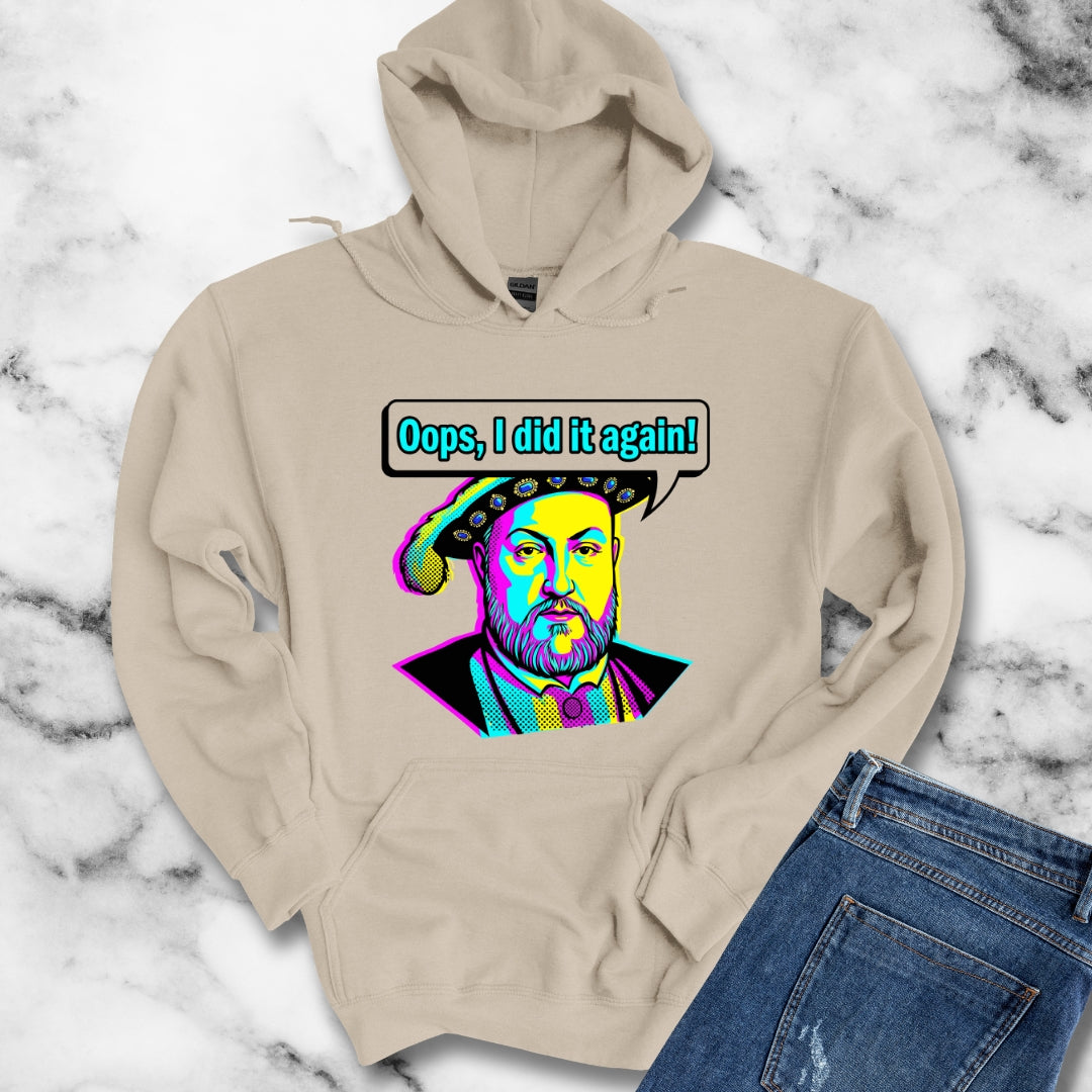 Henry VIII Oops I Did It Again Hoodie