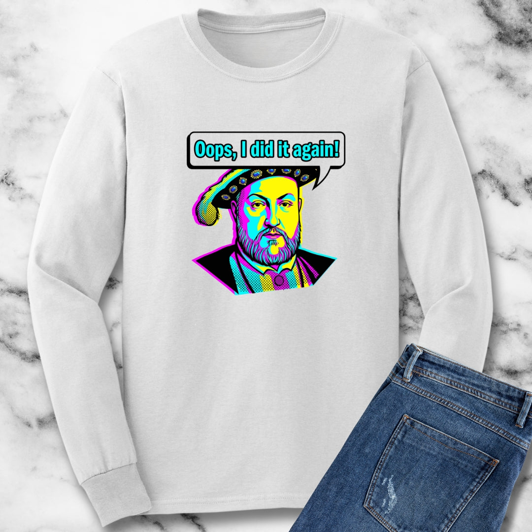 Henry VIII Oops I Did It Again Long Sleeve