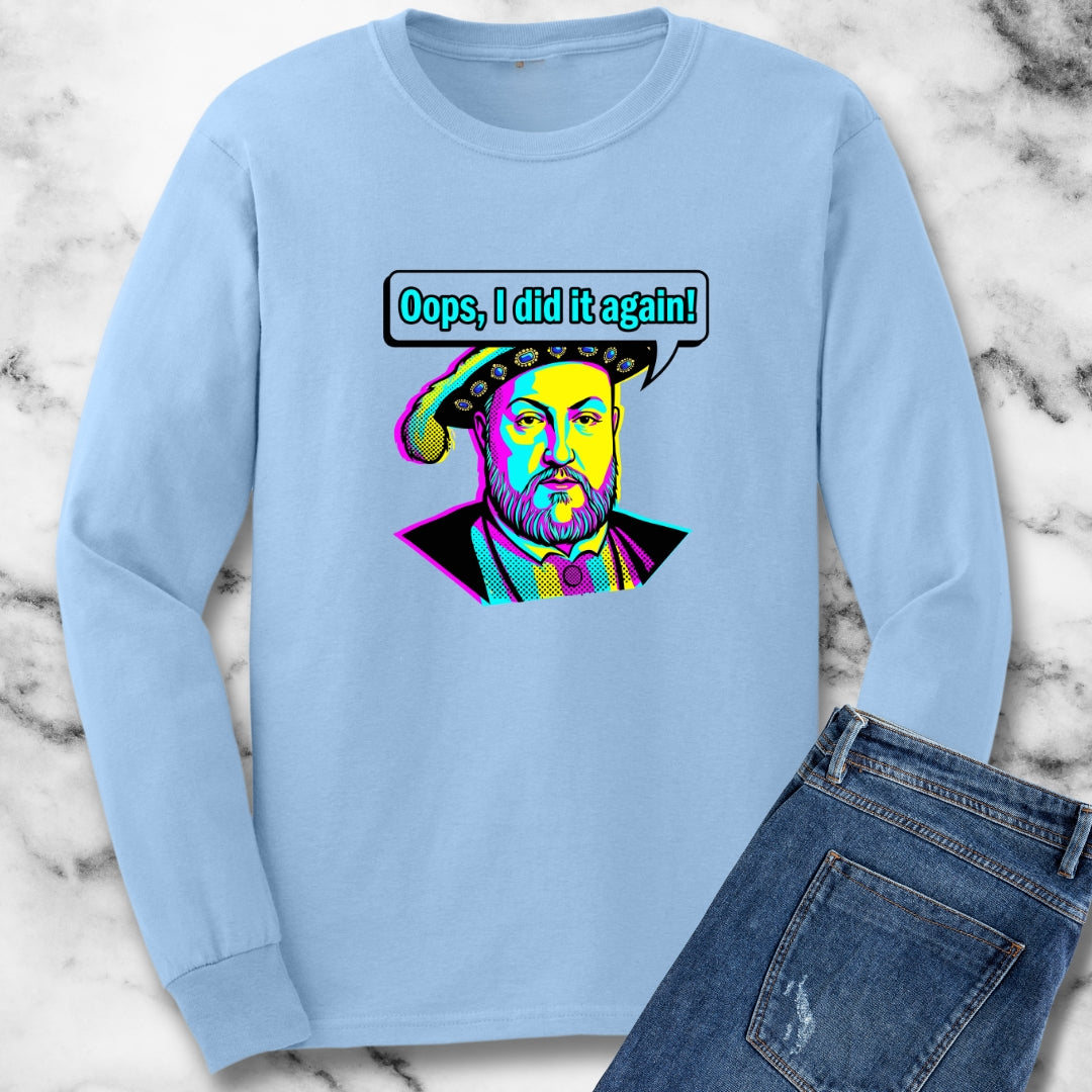 Henry VIII Oops I Did It Again Long Sleeve