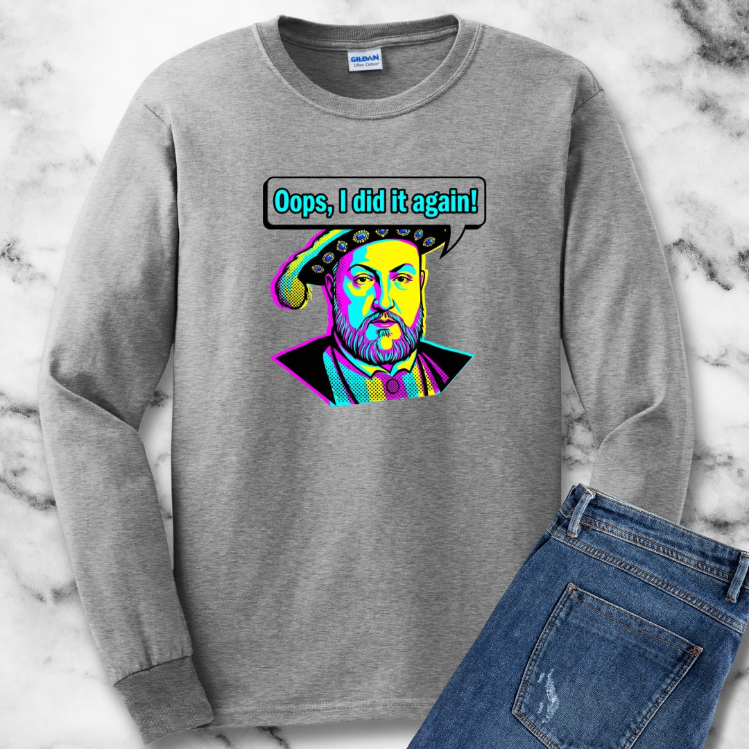 Henry VIII Oops I Did It Again Long Sleeve
