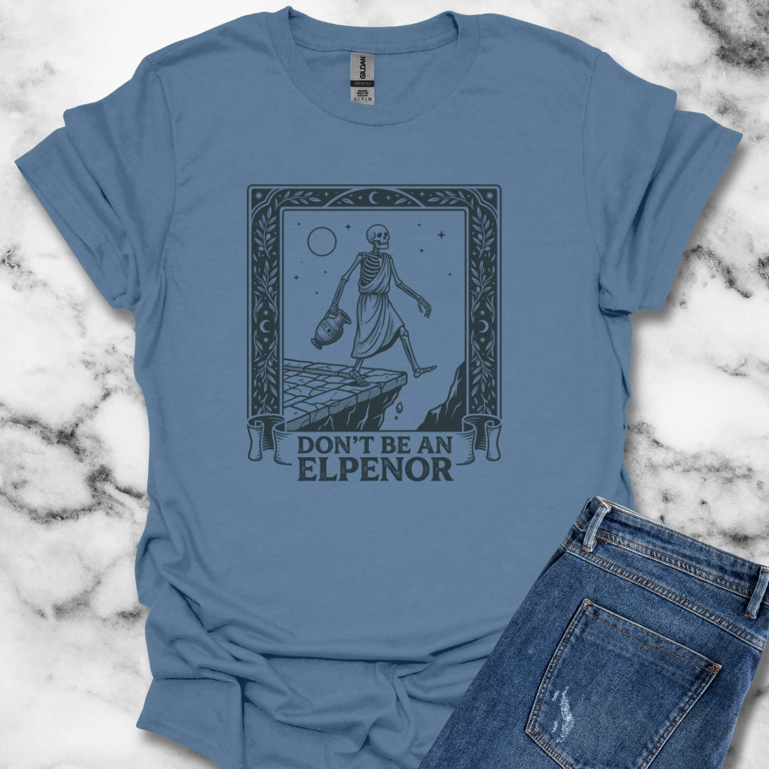 Don't Be an Elpenor the Odyssey T-Shirt