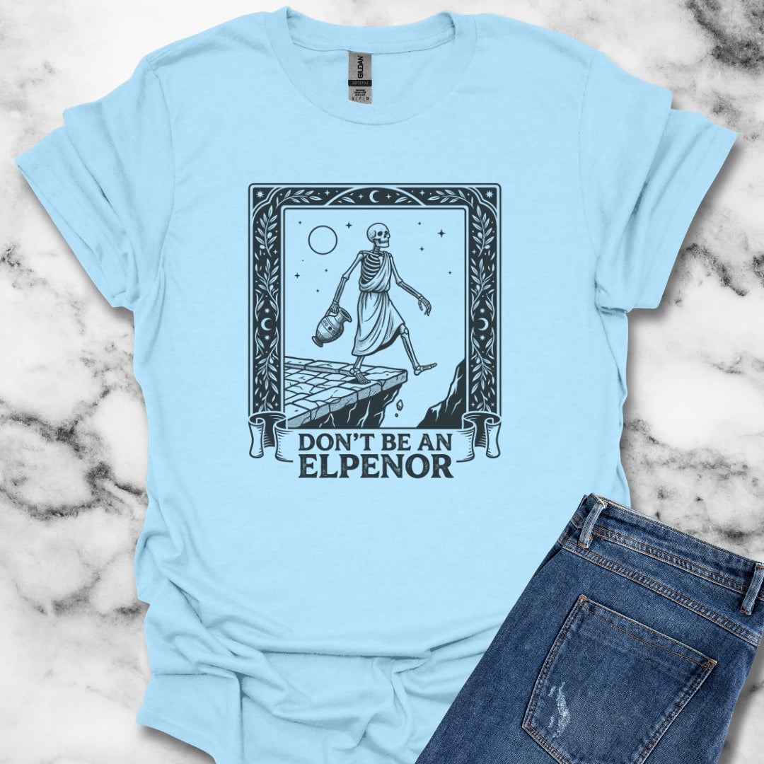 Don't Be an Elpenor the Odyssey T-Shirt