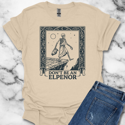 Don't Be an Elpenor the Odyssey T-Shirt