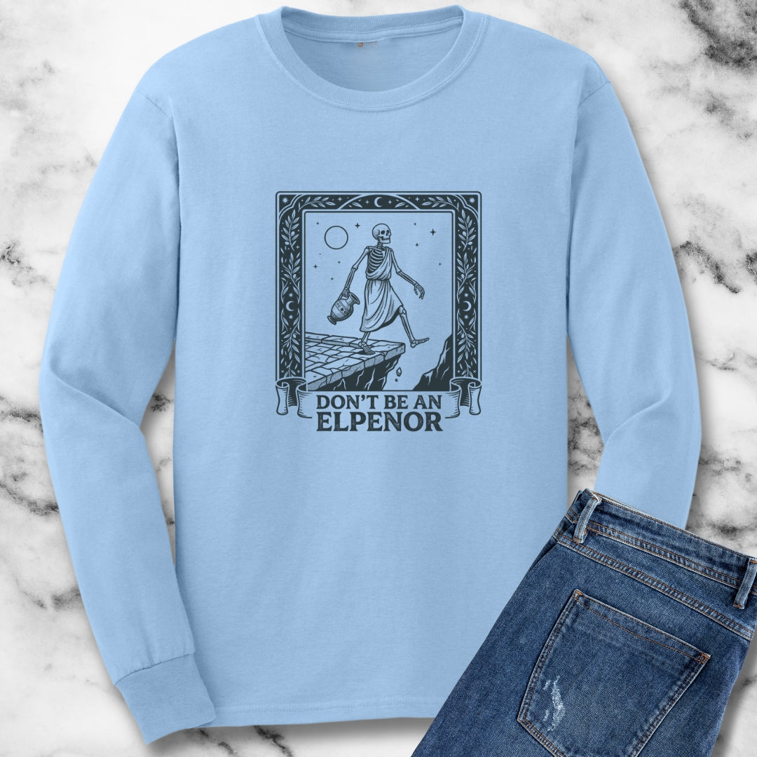 Don't Be an Elpenor the Odyssey Long Sleeve