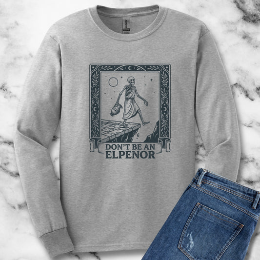 Don't Be an Elpenor the Odyssey Long Sleeve