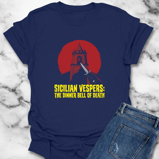Sicilian Vespers Dinner Bell of Death T-Shirt