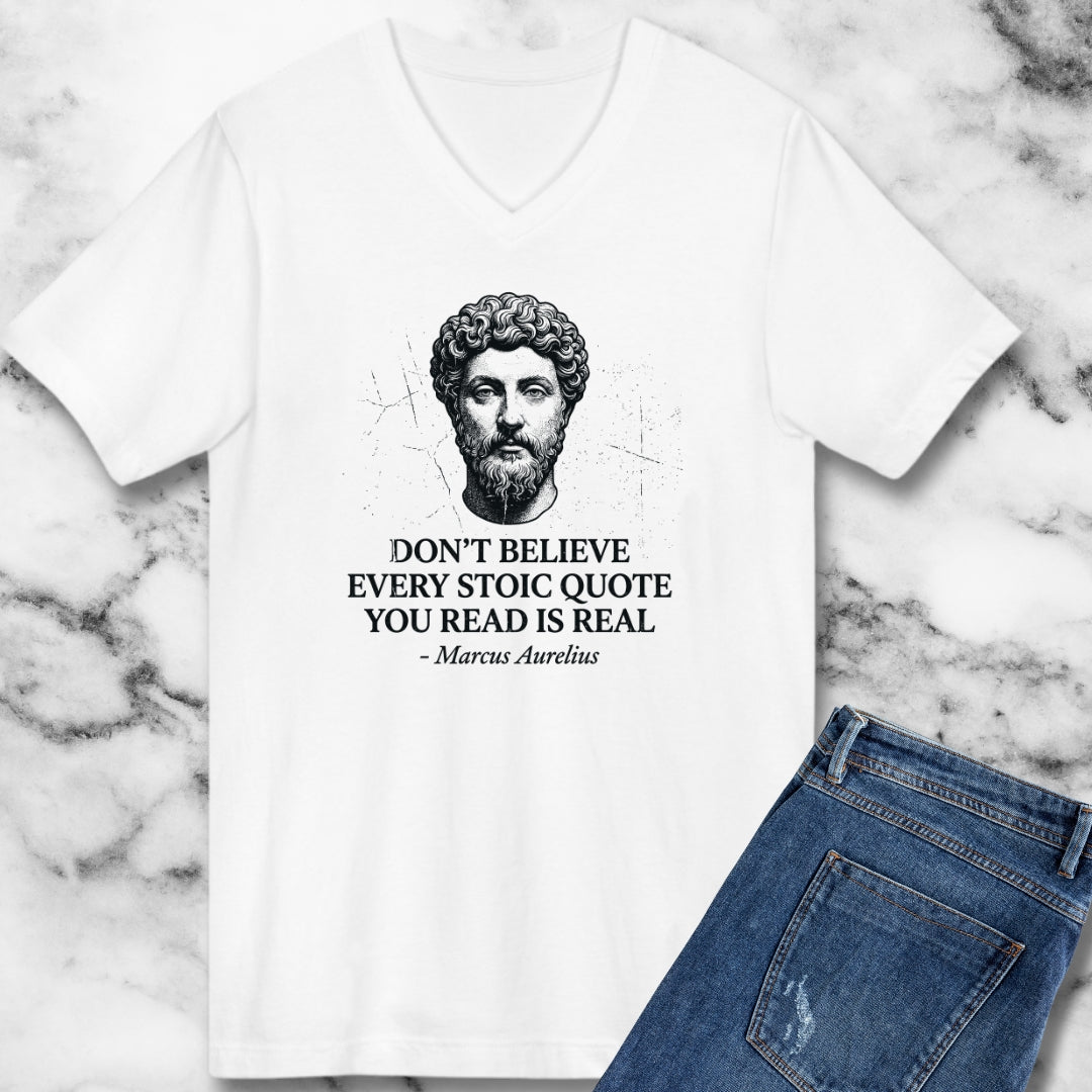 Don't Believe Every Stoic Quote V-neck