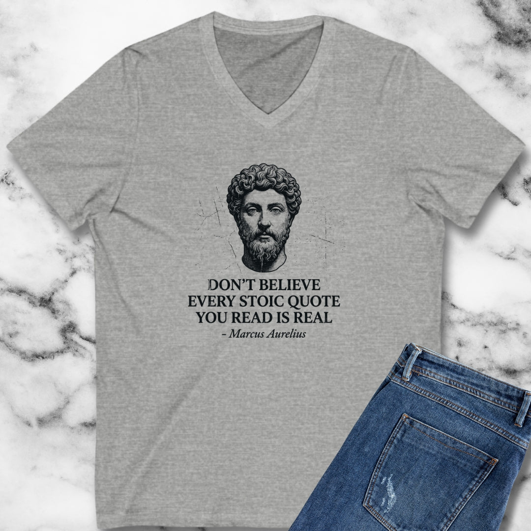 Don't Believe Every Stoic Quote V-neck