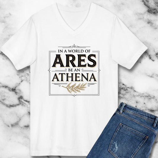 In a World of Ares Be an Athena V-neck