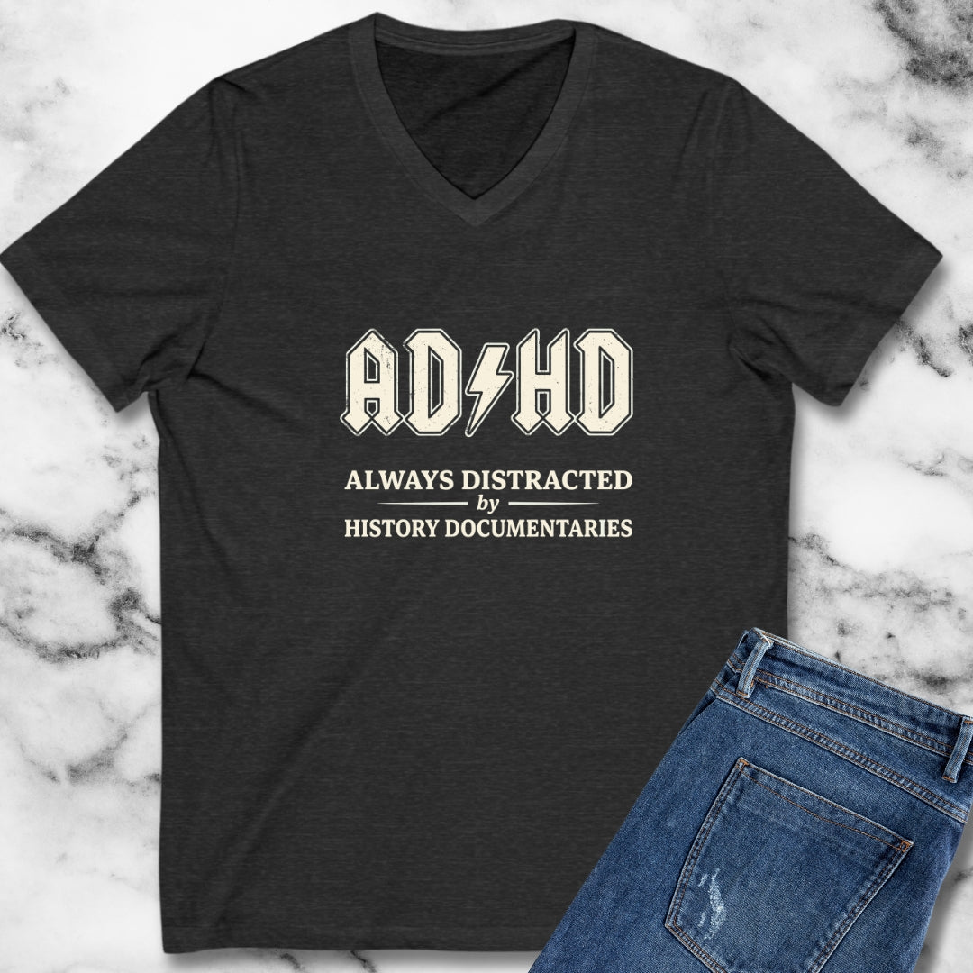 ADHD Always Distracted By History Documentaries V-Neck