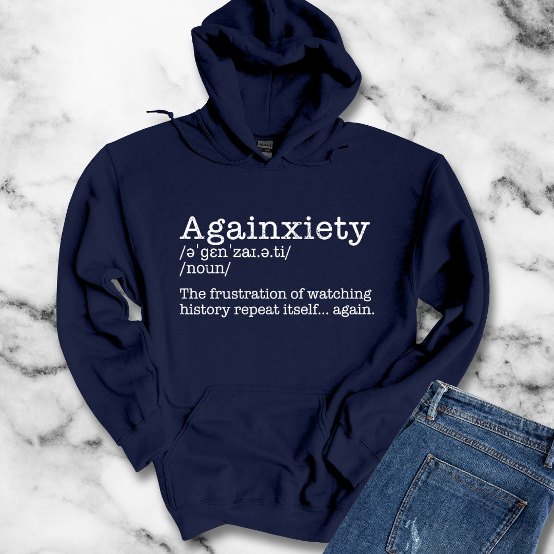 Againxiety Definition History Repeats Hoodie