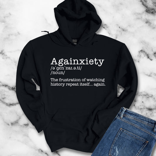 Againxiety Definition History Repeats Hoodie