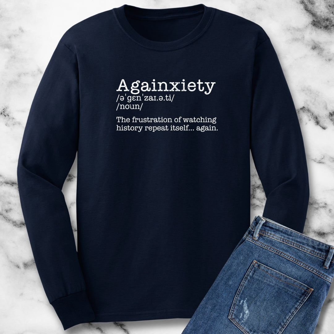 Againxiety Definition History Repeats Long Sleeve