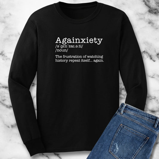 Againxiety Definition History Repeats Long Sleeve