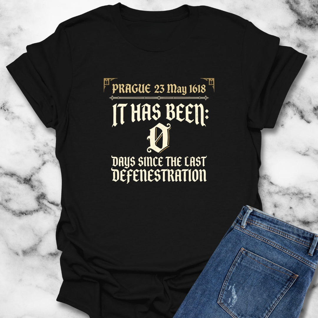 0 Days Since Prague Defenestration 1618 T-Shirt