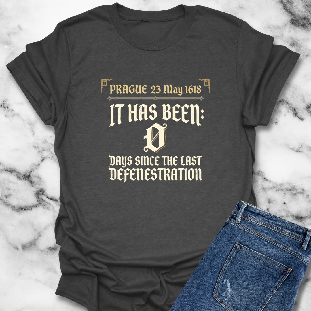 0 Days Since Prague Defenestration 1618 T-Shirt