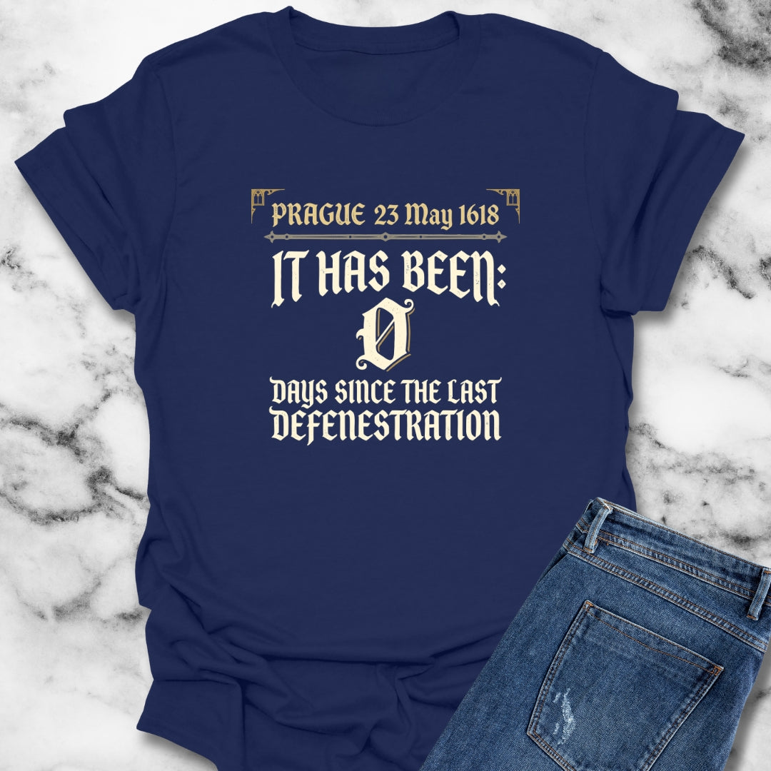 0 Days Since Prague Defenestration 1618 T-Shirt