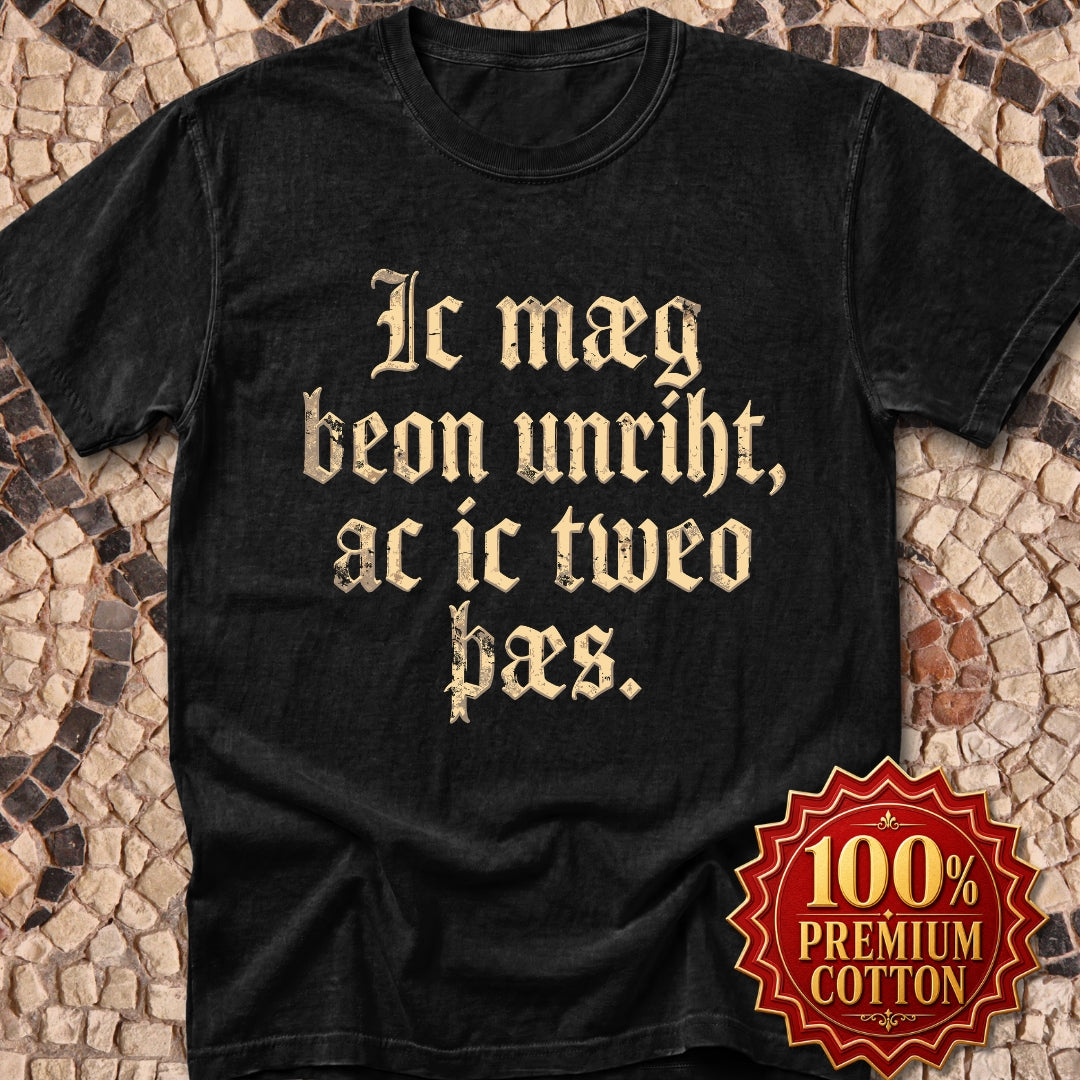 I Could Be Wrong But I Doubt It Old English Premium Tee