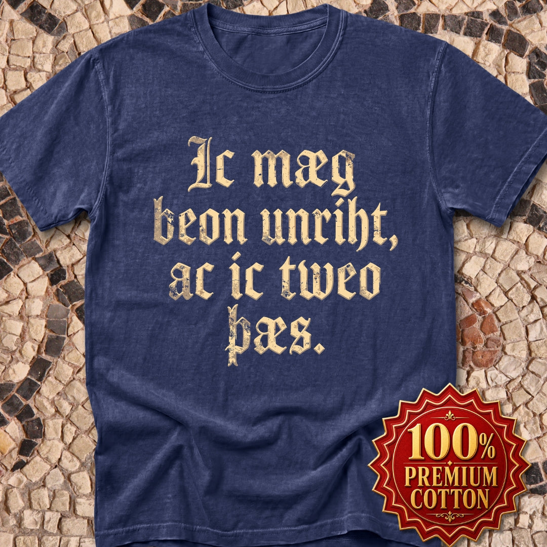 I Could Be Wrong But I Doubt It Old English Premium Tee