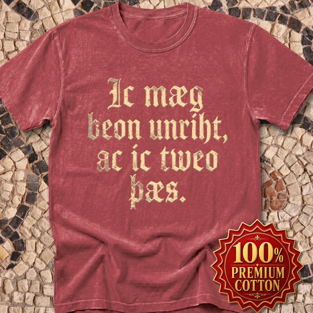I Could Be Wrong But I Doubt It Old English Premium Tee