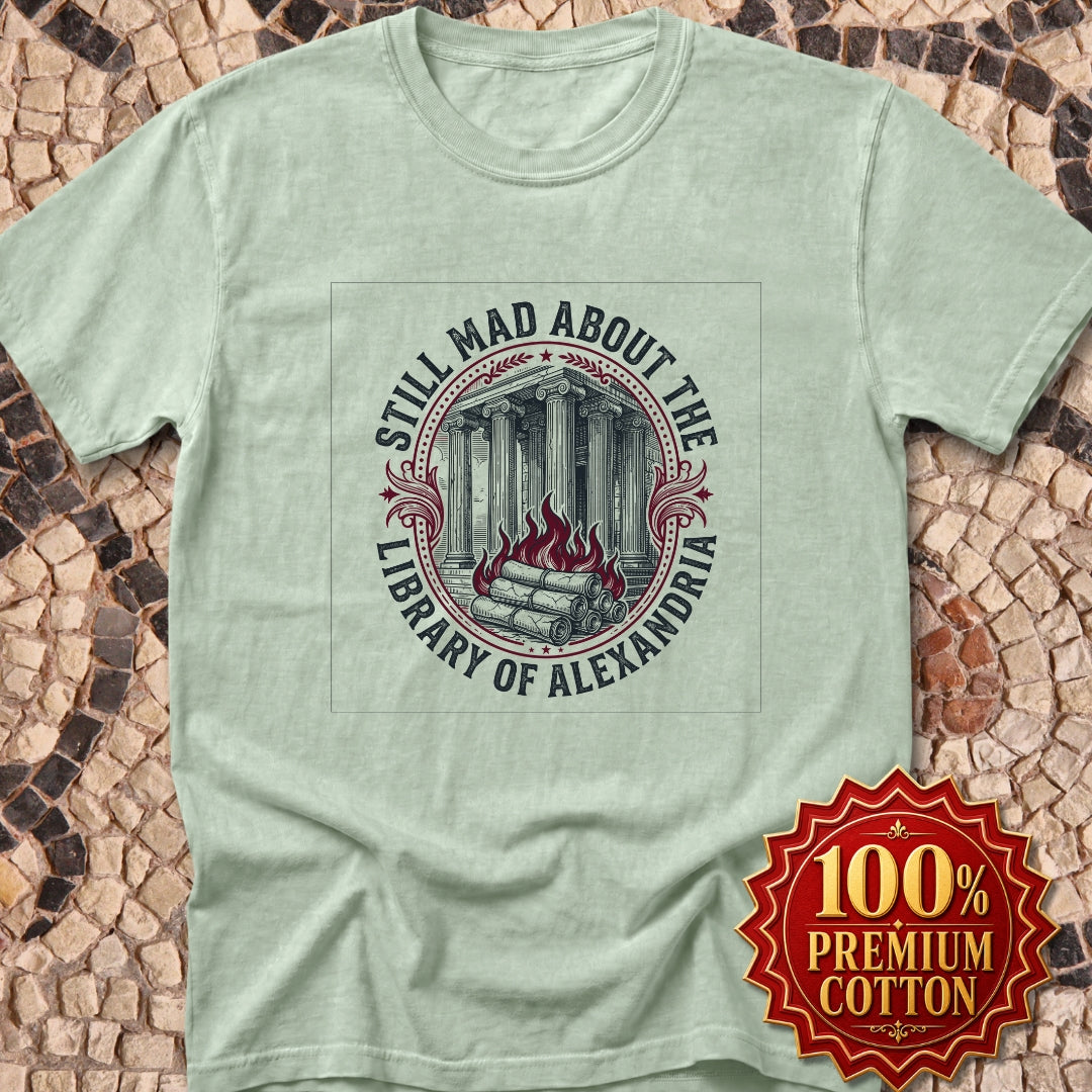 Still Mad About Library of Alexandria Premium Tee