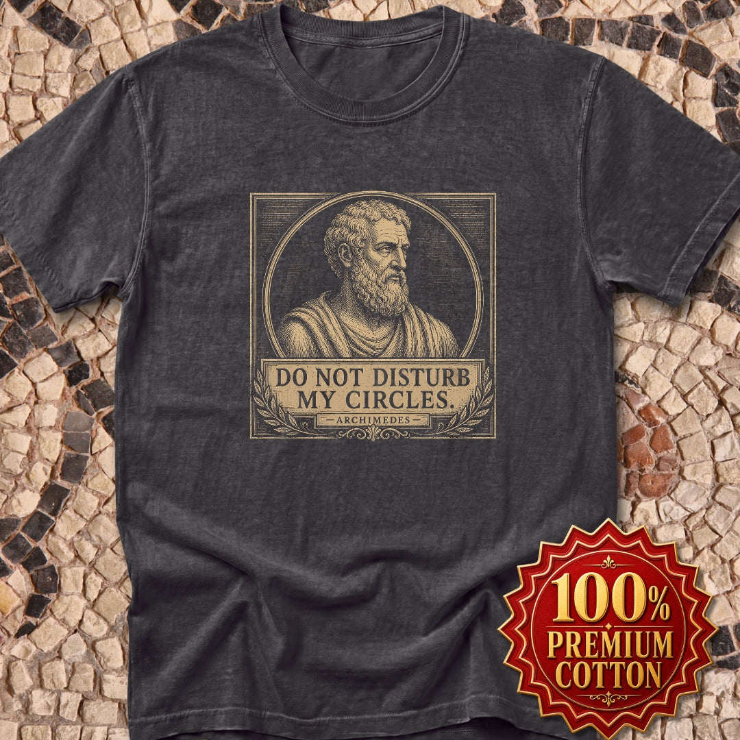 Do Not Disturb My Circles Archimedes Quote Premium Tee