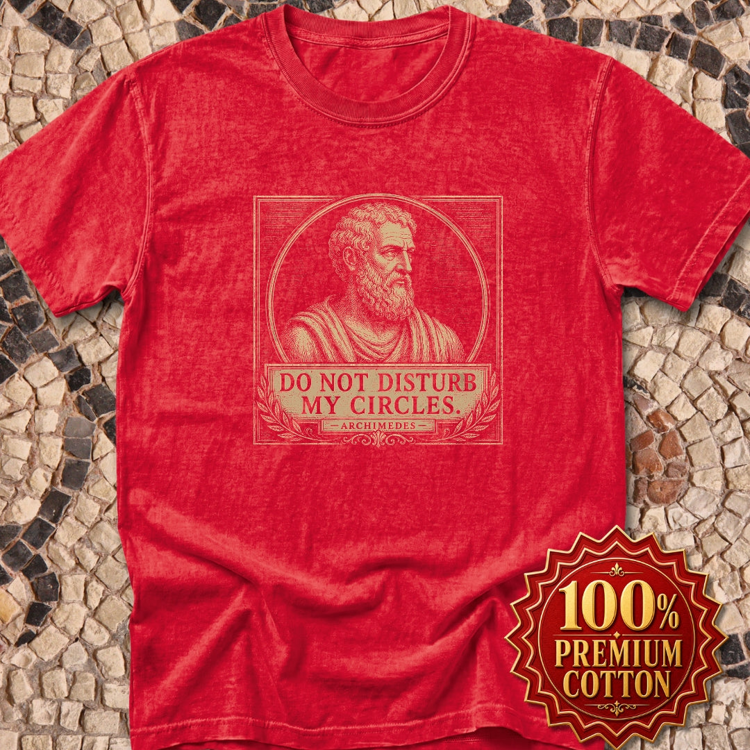Do Not Disturb My Circles Archimedes Quote Premium Tee