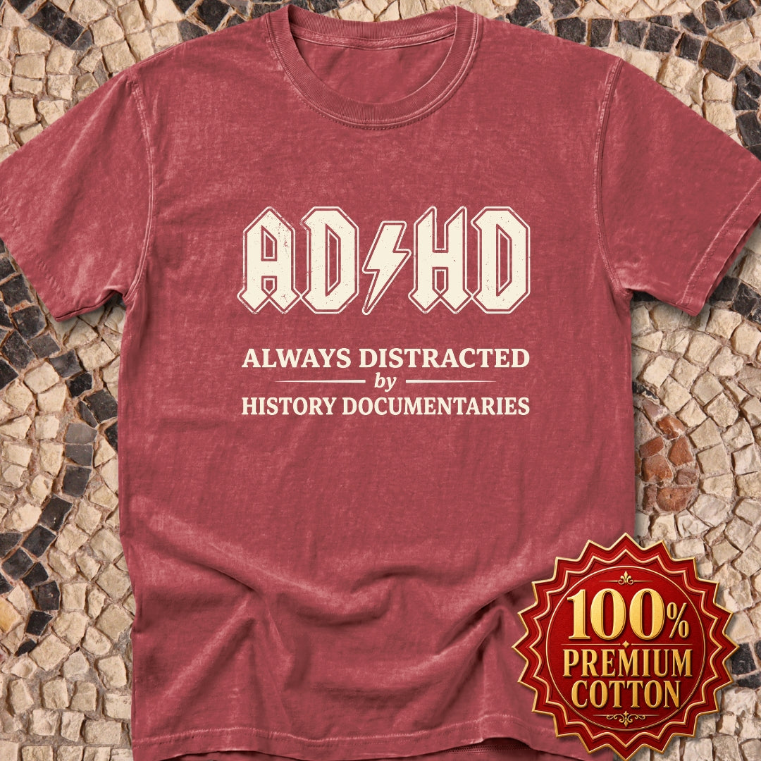 ADHD Always Distracted By History Documentaries Premium Tee