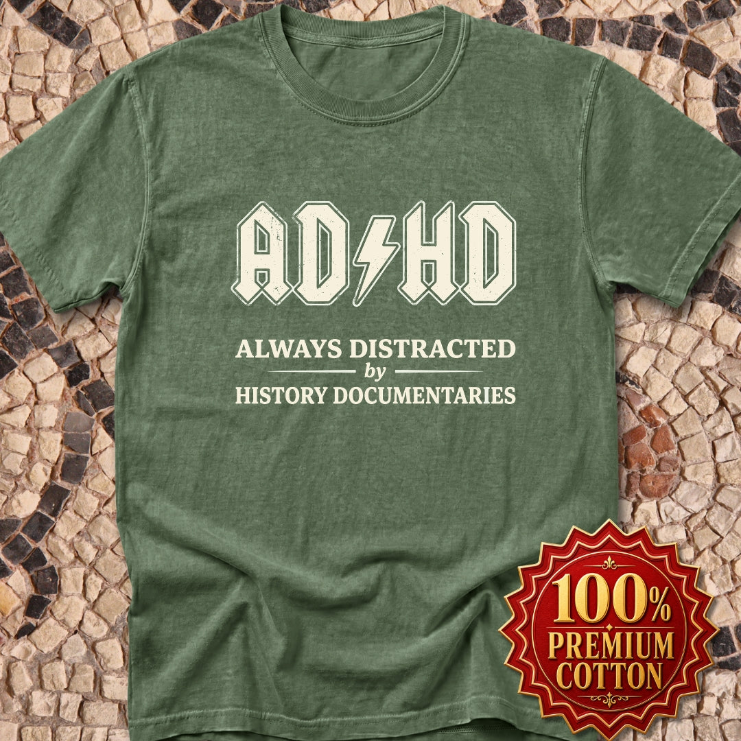 ADHD Always Distracted By History Documentaries Premium Tee