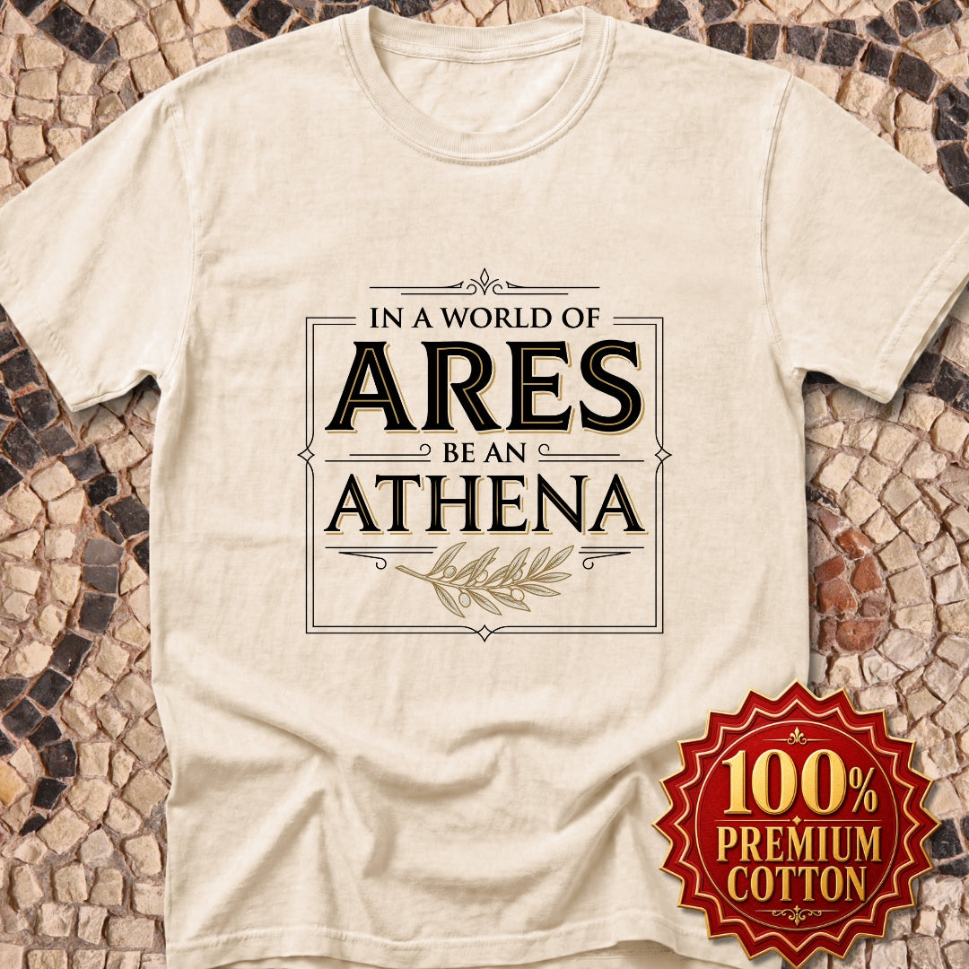 In a World of Ares Be an Athena Premium Tee