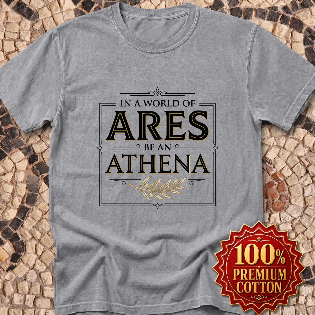 In a World of Ares Be an Athena Premium Tee