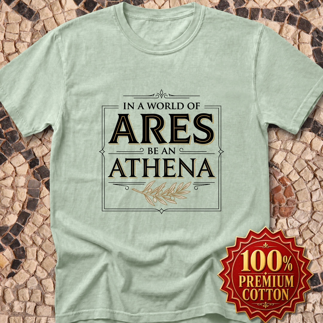 In a World of Ares Be an Athena Premium Tee