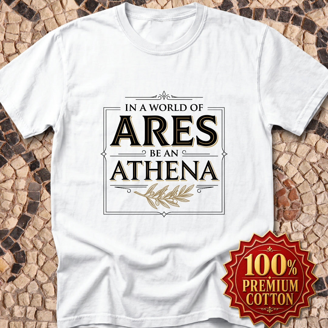 In a World of Ares Be an Athena Premium Tee