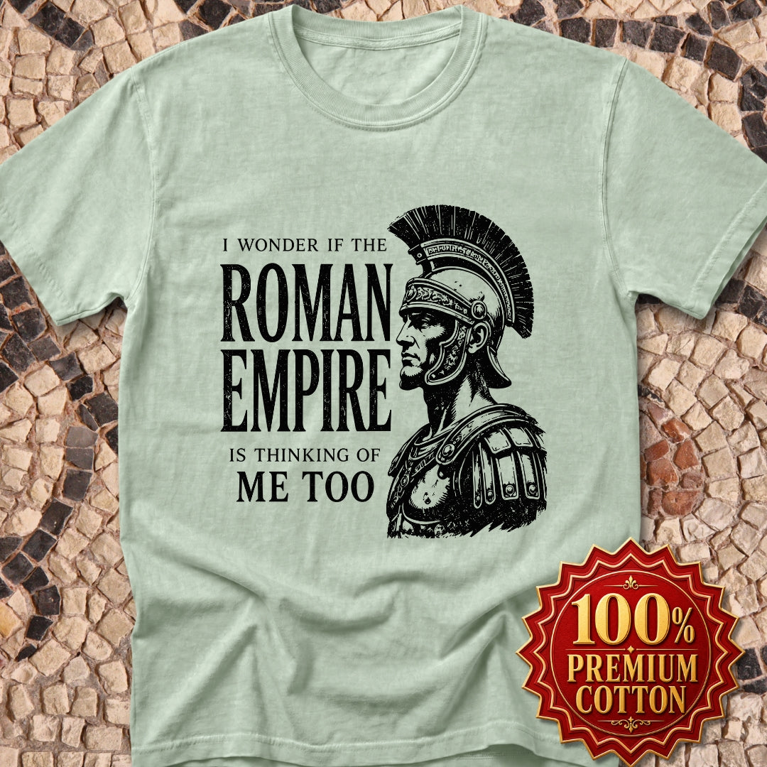 I Wonder if the Roman Empire Is Thinking of Me Premium Tee