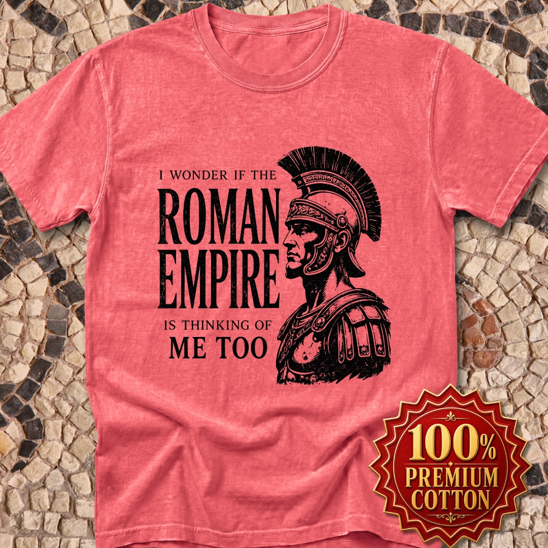 I Wonder if the Roman Empire Is Thinking of Me Premium Tee