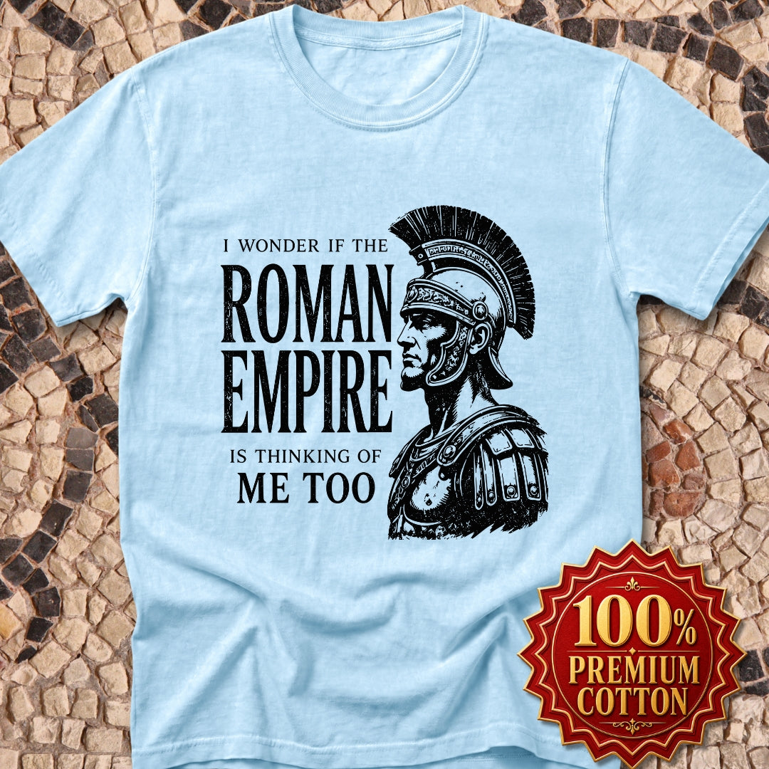 I Wonder if the Roman Empire Is Thinking of Me Premium Tee