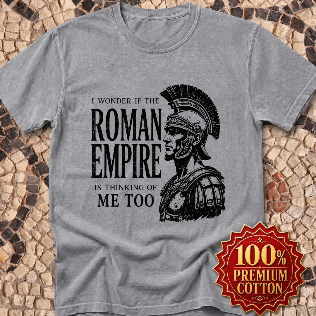 I Wonder if the Roman Empire Is Thinking of Me Premium Tee