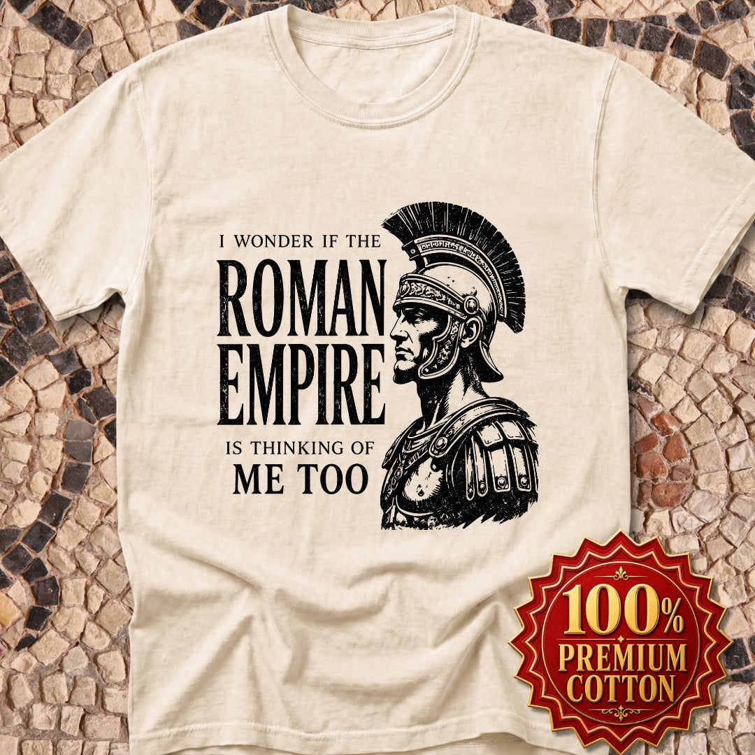 I Wonder if the Roman Empire Is Thinking of Me Premium Tee