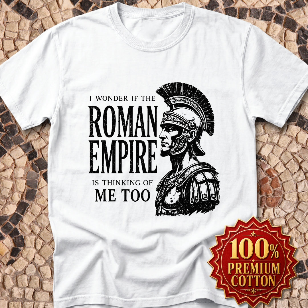 I Wonder if the Roman Empire Is Thinking of Me Premium Tee