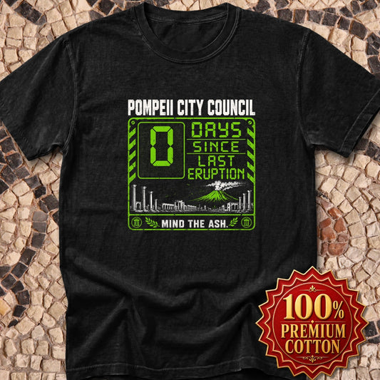 Pompeii 0 Days Since Last Eruption Premium Tee