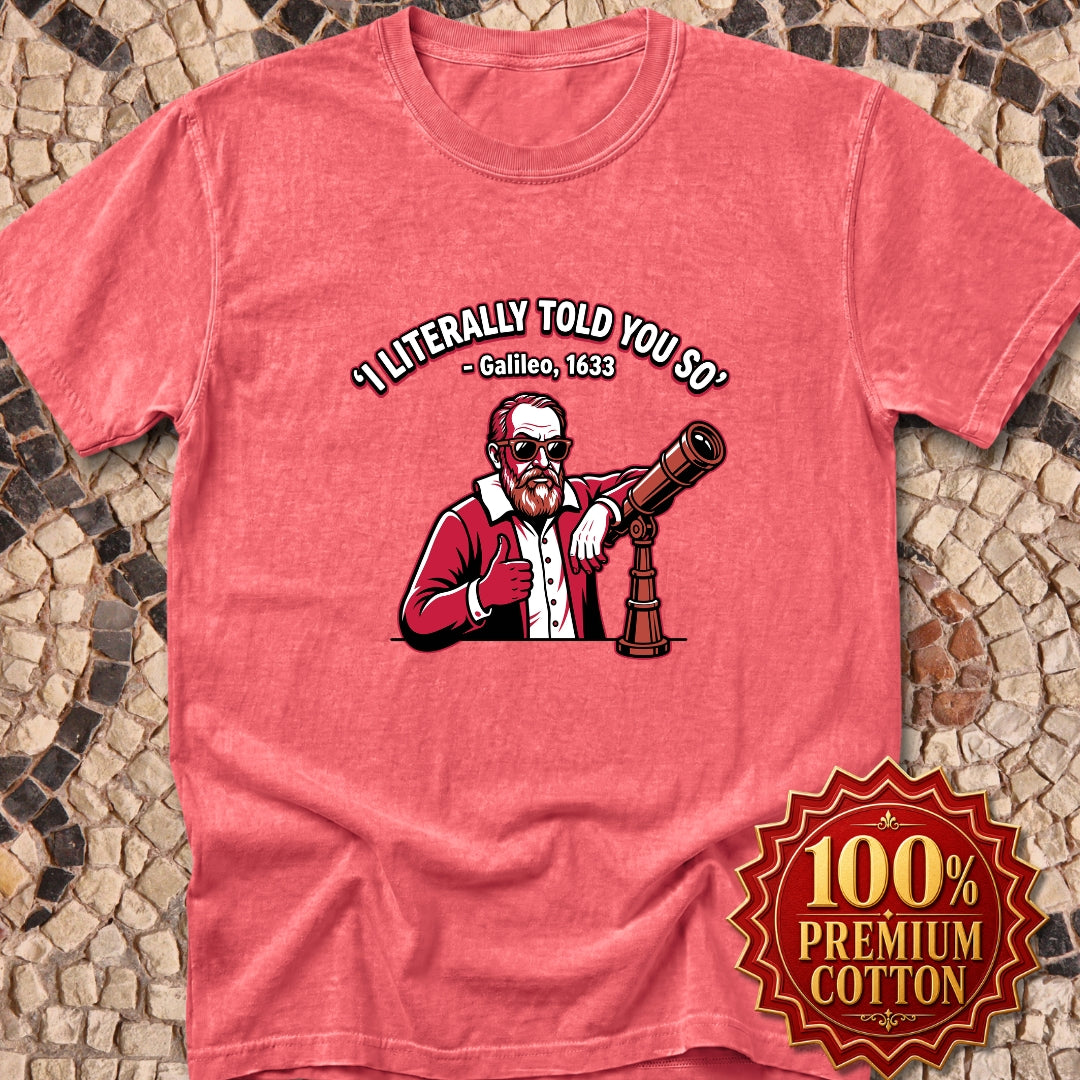 Galileo Told You So Premium Tee