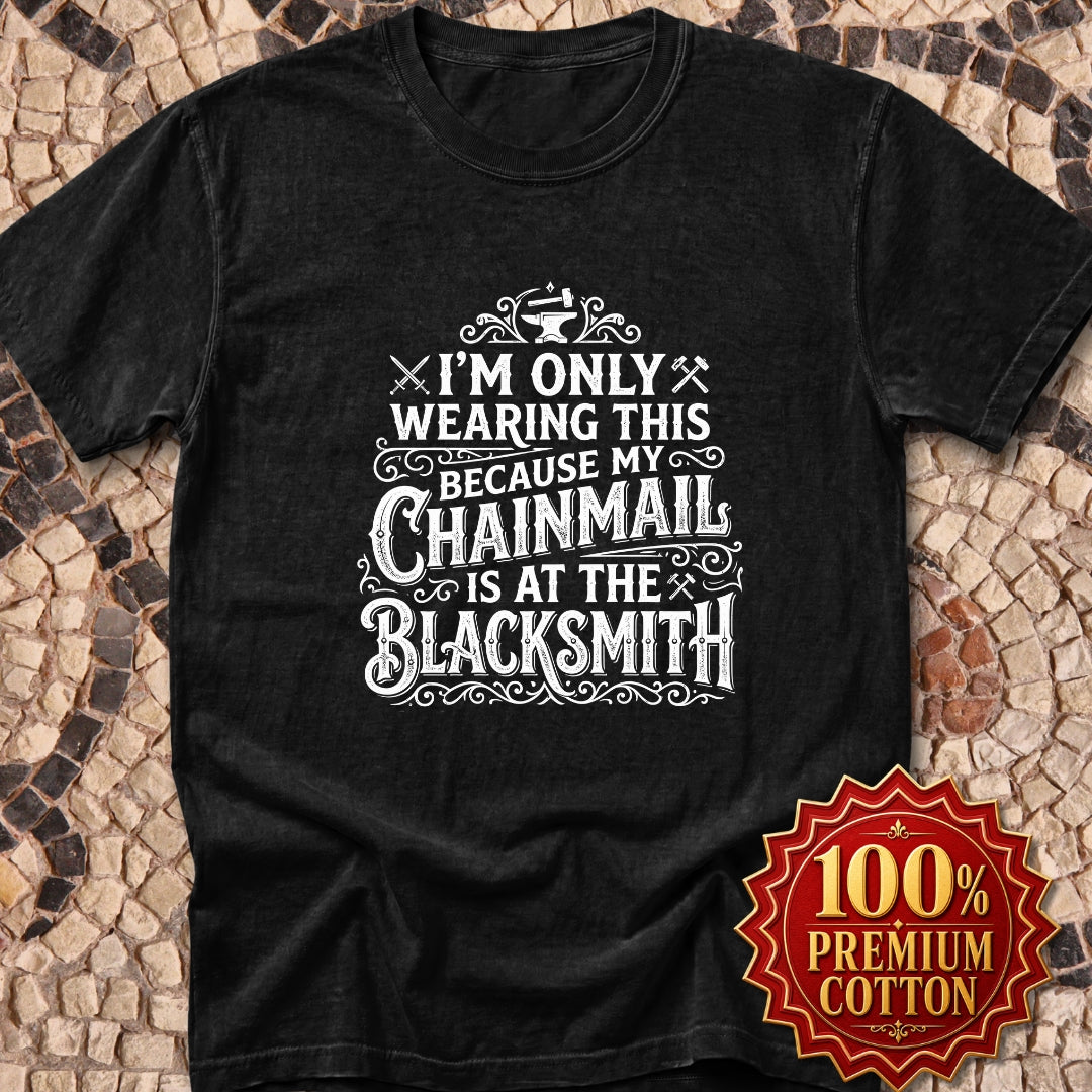 My Chainmail is at the Blacksmith Premium Tee