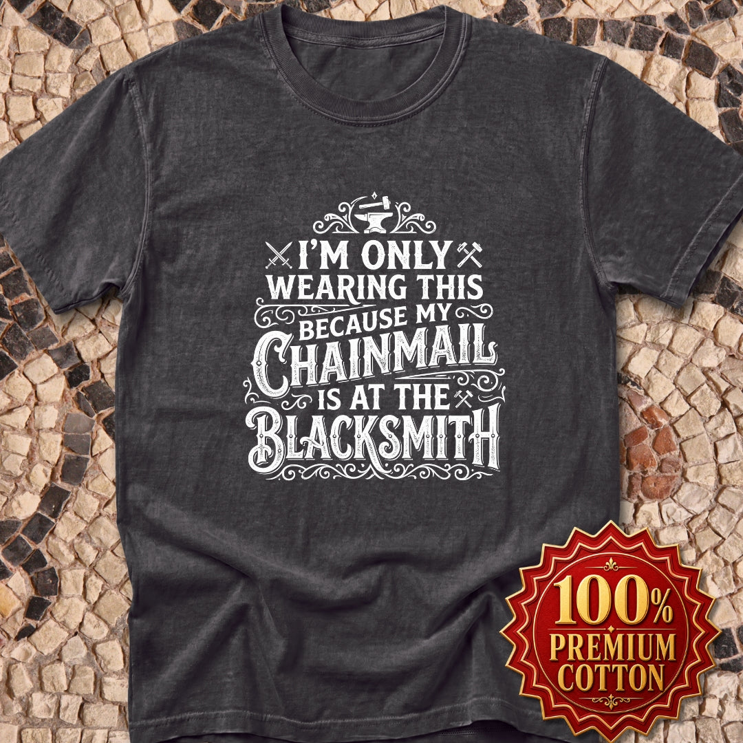 My Chainmail is at the Blacksmith Premium Tee