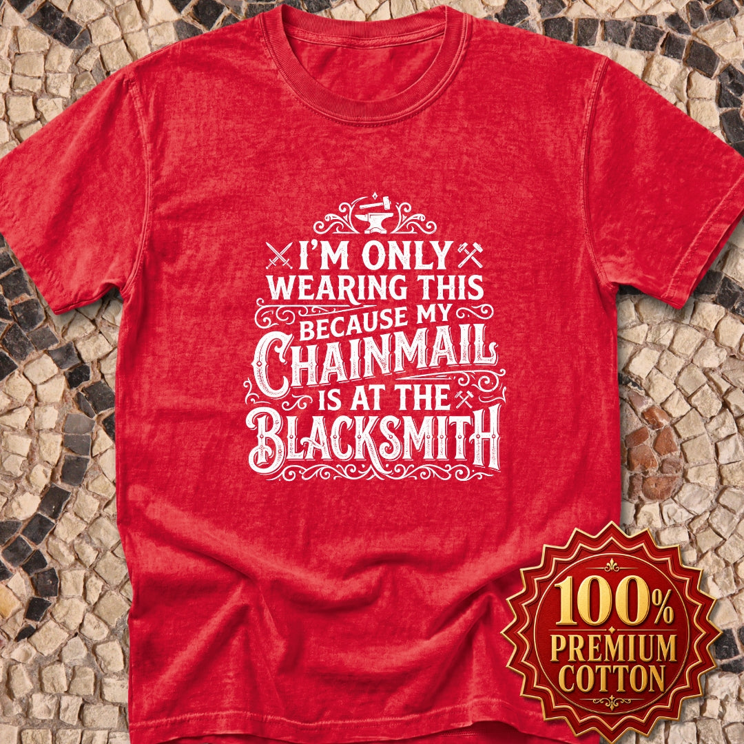My Chainmail is at the Blacksmith Premium Tee