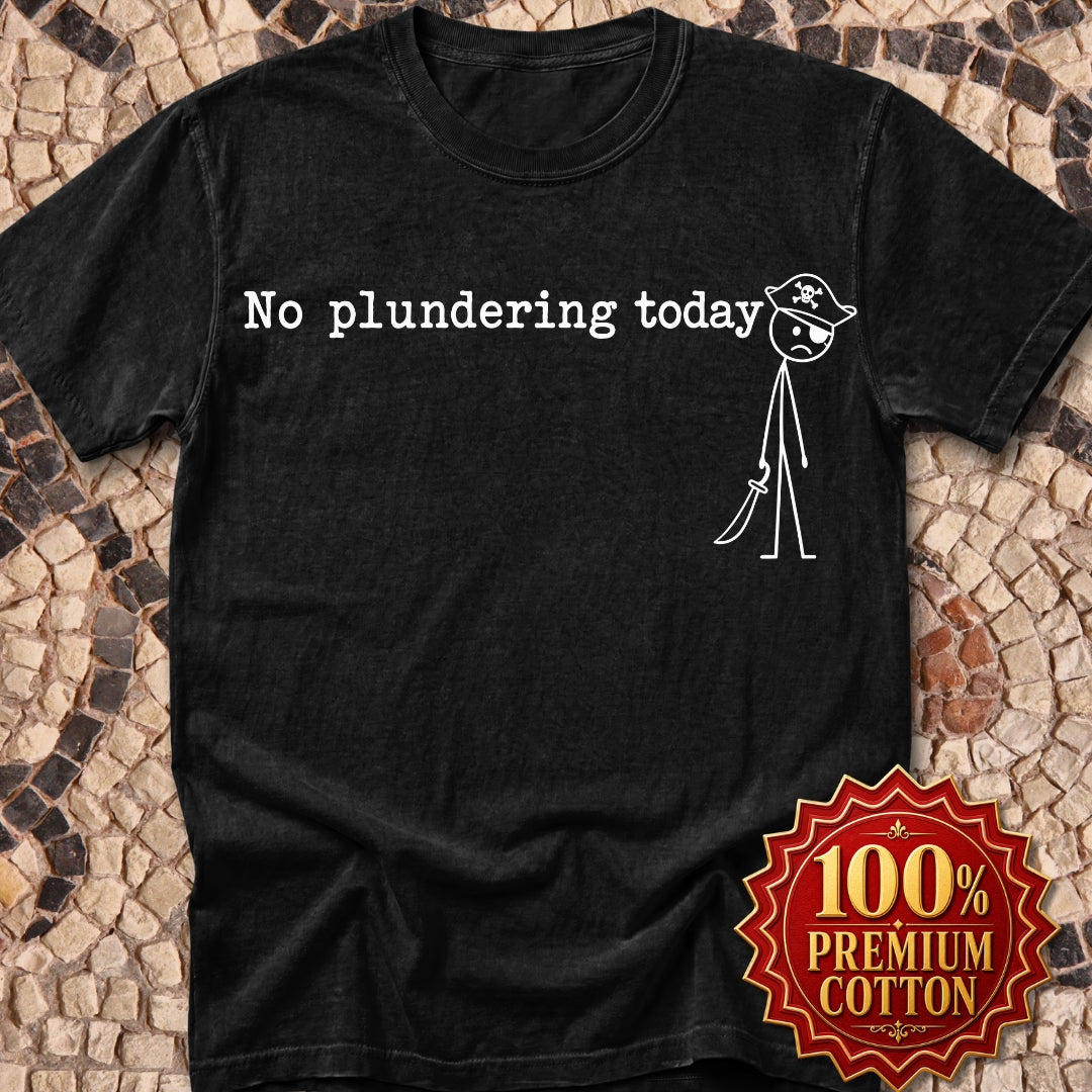 No Plundering Today Sad Pirate Premium Tee