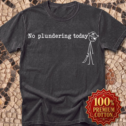 No Plundering Today Sad Pirate Premium Tee