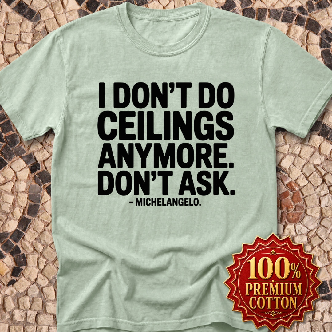 Michelangelo Ceilings Quote Premium Tee